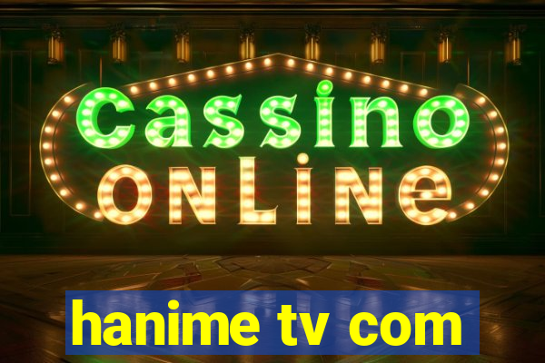 hanime tv com